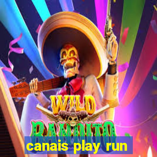 canais play run